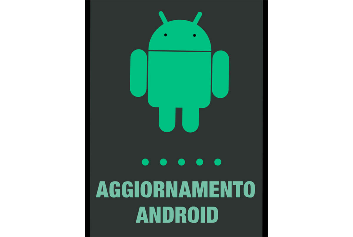 Aggiornamento Android - Come passare all'ultima versione